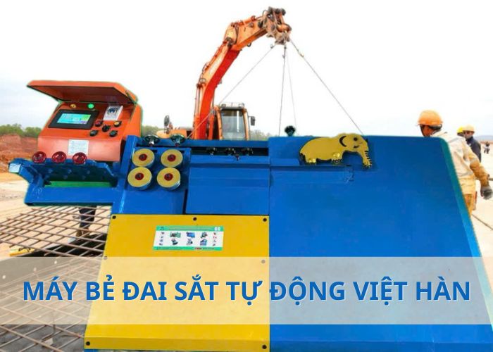 Việt Hàn –Sản Xuất Máy Bẻ Đai Sắt Tự Động tại Việt Nam –Vì Công Trình Việt