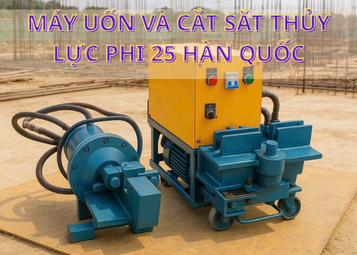Máy Uốn và Cắt Sắt Thủy Lực Phi 25 Việt Hàn -Giải pháp tối ưu cho mọi công trình xây dựng hiện đại
