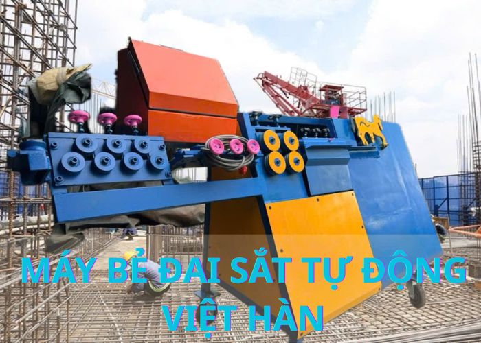 “Chiếc máy bẻ đai sắt tự động Việt Hàn –Khoản đầu tư thông minh”